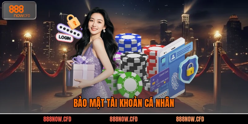 Bảo mật tài khoản cá nhân