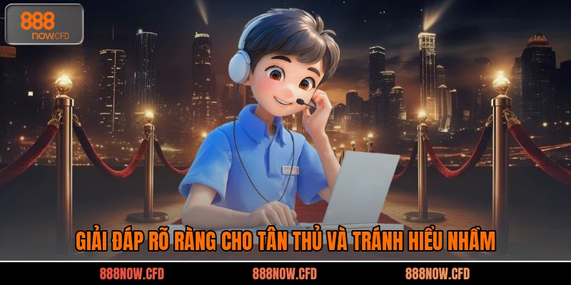 Giải đáp rõ ràng cho tân thủ và tránh hiểu nhầm