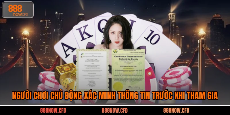 Người chơi chủ động xác minh thông tin trước khi tham gia